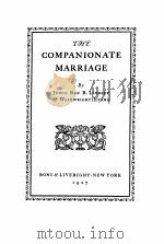 THE COMPANIONATE MARRIAGE   1927  PDF电子版封面    JUDGE BEN B. LINDSEY AND WAINW 