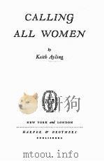 CALLING ALL WOMEN   1942  PDF电子版封面    KEITH AYLING 