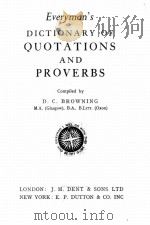 EVERYMAN‘S DICTIONARY OF QUOTATIONS AND PROVERBS     PDF电子版封面    D.C. BROWNING 