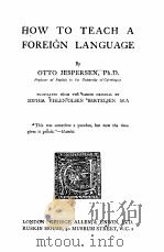 HOW TO TEACH A FOREIGN LANGUAGE   1917  PDF电子版封面     