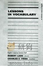 AN INTENSIVE COURSE IN ENGLISH LESSONS IN VOCABULARY   1956  PDF电子版封面    ROBERT LADO AND CHARLES C. FRI 