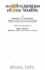 MODERN ENGLISH IN THE MAKING   1928  PDF电子版封面    GEORGE H. MCKNIGHT 