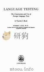 LANGUAGE TESTING A TEACHER‘S BOOK   1961  PDF电子版封面    ROBERT LADO 