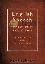 ENGLISH SPEECH A FIRST SOURSE IN PRONUNCIATION TEACHERS‘ BOOK TWO   1958  PDF电子版封面     