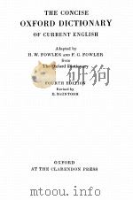 THE CONCISE OXFORD DICTIONARY OF CURRENT ENGLISH FOURTH EDITION   1954  PDF电子版封面    H.W. FOWLER AND F.G. FOWLER 