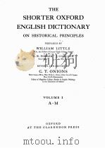 THE SHORTER OXFORD ENGLISH DICTIONARY VOLUME I A-M   1933  PDF电子版封面    WILLIAM LITTLE 