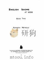 ENGLISH IDIOMS AT WORK BOOK TWO   1964  PDF电子版封面    KENNETH METHOLD 