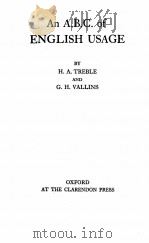 AN A.B.C. OF ENGLISH USAGE   1954  PDF电子版封面    H.A. TREBLE AND G.H. VALLINS 
