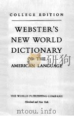 WEBSTER‘S NEW WORLD DICTIONARY OF THE AMERICAN LANGUAGE   1953  PDF电子版封面    COLLEGE EDITION 