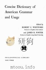 CONCISE DICTIONARY OF AMERICAN GRAMMAR AND USAGE     PDF电子版封面    ROBERT C. WHITFORD AND JAMES R 