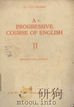 A PROGRESSIVE COURSE OF ENGLISH VOLUME II   1956  PDF电子版封面    M. VAN DELDEN 