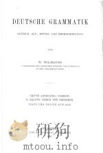 DEUTSCHE GRAMMATIK DRITTE ABTEILUNG：FLEXION 2. HALFTE：NOMEN UND PRONOMEN   1909  PDF电子版封面    W. WILMANNS 
