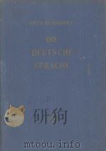 DIE DEUTSCHE SPRACHE 13. AUFLAGE   1958  PDF电子版封面    OTTO BEHAGHEL 