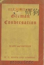 ELEMENTARY GERMAN CONVERSATION   1944  PDF电子版封面    CHARLES E. KANY AND ELEANOR CH 