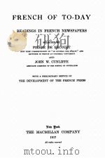 FRENCH OF TO-DAY READINGS IN FRENCH NEWSPAPERS   1917  PDF电子版封面    PIERRE DE BACOURT AND JOHN W. 