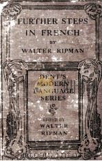 FURTHER STEPS IN FRENCH SIXTH EDITION   1927  PDF电子版封面    WALTER RIPMAN 