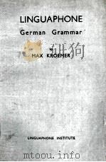 LINGUAPHONE GERMAN GRAMMAR     PDF电子版封面    MAX KROEMER 