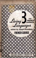 LIVING LANGUAGES THE FRENCH COMPANION FRENCH SERIES BOOK III     PDF电子版封面    J. ROSENBERG 