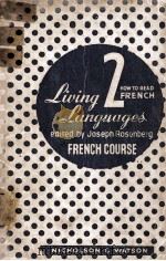 LIVING LANGUAGES：HOW TO READ FRENCH FRENCH SERIES BOOK II     PDF电子版封面    J. ROSENBERG 