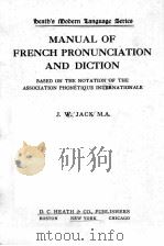 MANUAL OF FRENCH PRONUNCIATION AND DICTION     PDF电子版封面    J.W. JACK 
