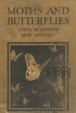 MOTHS AND BUTTERFLIES   1929  PDF电子版封面    LINA M. JOHNS AND MAY AVERILL 