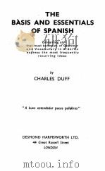 THE BASIS AND ESSENTIALS OF SPANISH     PDF电子版封面    CHARLES DUFF 