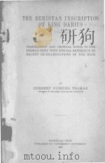 THE BEHISTAN INSCRIPTION OF KING DARIUS   1908  PDF电子版封面    HERBERT CUSHING TOLMAN 