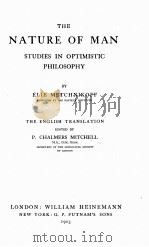 THE NATURE OF MAN STUDIES IN OPTIMISTIC PHILOSOPHY   1903  PDF电子版封面     