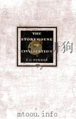 THE STOREHOUSE OF CIVILIZATION   1939  PDF电子版封面    C.C. FURNAS 