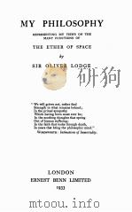 MY PHILOSOPHY THE ETHER OF SPACE   1933  PDF电子版封面    OLIVER LODGE 