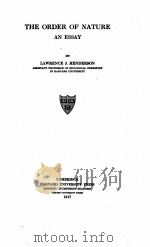 THE ORDER OF NATURE AN ESSAY   1917  PDF电子版封面    LAWRENCE J. HENDERSON 