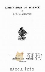 LIMITATIONS OF SCIENCE   1933  PDF电子版封面    J.W.N. SULLIVAN 