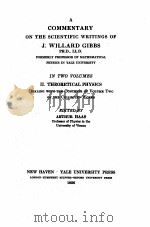 A COMMENTARY ON THE SCIENTIFIC WRITINGS OF J. WILLARD GIBBS VOLUME II   1936  PDF电子版封面    ARTHUR HAAS 