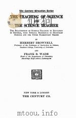 THE TEACHING OF SCIENCE AND THE SCIENCE TEACHER   1925  PDF电子版封面    HERBERT BROWNELL AND FRANK B. 
