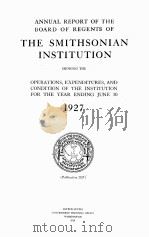 ANNUAL REPORT OF THE BOARD OF REGENTS OF THE SMITHSONIAN INSTITUTION 1927   1928  PDF电子版封面     