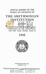ANNUAL REPORT OF THE BOARD OF REGENTS OF THE SMITHSONIAN INSTITUTION 1945   1946  PDF电子版封面     