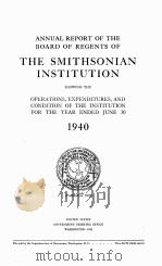 ANNUAL REPORT OF THE BOARD OF REGENTS OF THE SMITHSONIAN INSTITUTION 1940   1941  PDF电子版封面     