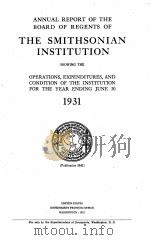 ANNUAL REPORT OF THE BOARD OF REGENTS OF THE SMITHSONIAN INSTITUTION 1931   1932  PDF电子版封面     