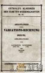 ABHANDLUNGEN UEBER VARIATIONS-RECHNUNG ZWEITER TEIL   1921  PDF电子版封面    LAGRANGE 
