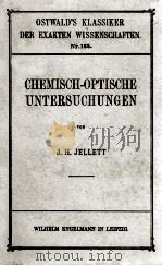 CHEMISCH-OPTISCHE UNTERSUCHUNGEN   1908  PDF电子版封面    J.H. JELLETT 