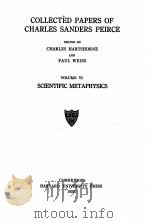 COLLECTED PAPERS OF CHARLES SANDERS PEIRCE VOLUME VI SCIENTIFIC METAPHYSICS（1935 PDF版）