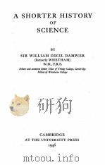 A SHORTER HISTORY OF SCIENCE   1946  PDF电子版封面    WILLIAM CECIL DAMPIER 