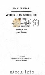 WHERE IS SCIENCE GOING？   1933  PDF电子版封面    MAX PLANCK 