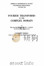 FOURIER TRANSFORMS IN THE COMPLEX DOMAIN   1934  PDF电子版封面    RAYMOND E.A..C. PALEY AND NORB 