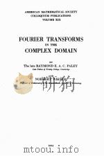 FOURIER TRANSFORMS IN THE COMPLEX DOMAIN   1934  PDF电子版封面    RAYMOND E.A.C. PALEY AND NORBE 
