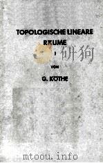 TOPOLOGISCHE LINEARE RAUME I   1960  PDF电子版封面    GOTTFRIED KOTHE 