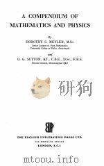 A COMPENDIUM OF MATHEMATICS AND PHYSICS   1958  PDF电子版封面    DOROTH S. MEYLER AND O.G. SUTT 