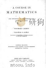 A COURSE IN MATHEMATICS VOLUME I   1907  PDF电子版封面    FREDERICK S. WOODS AND FREDERI 