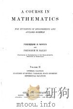 A COURSE IN MATHEMATICS VOLUME II   1909  PDF电子版封面    FREDERICK S. WOODS AND FREDERI 