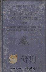 A SHORT COURSE IN ELEMENTARY MATHEMATICS AND THEIR APPLICATION TO WIRELESS TELEGRAPHY   1917  PDF电子版封面    S.J. WILLIS 